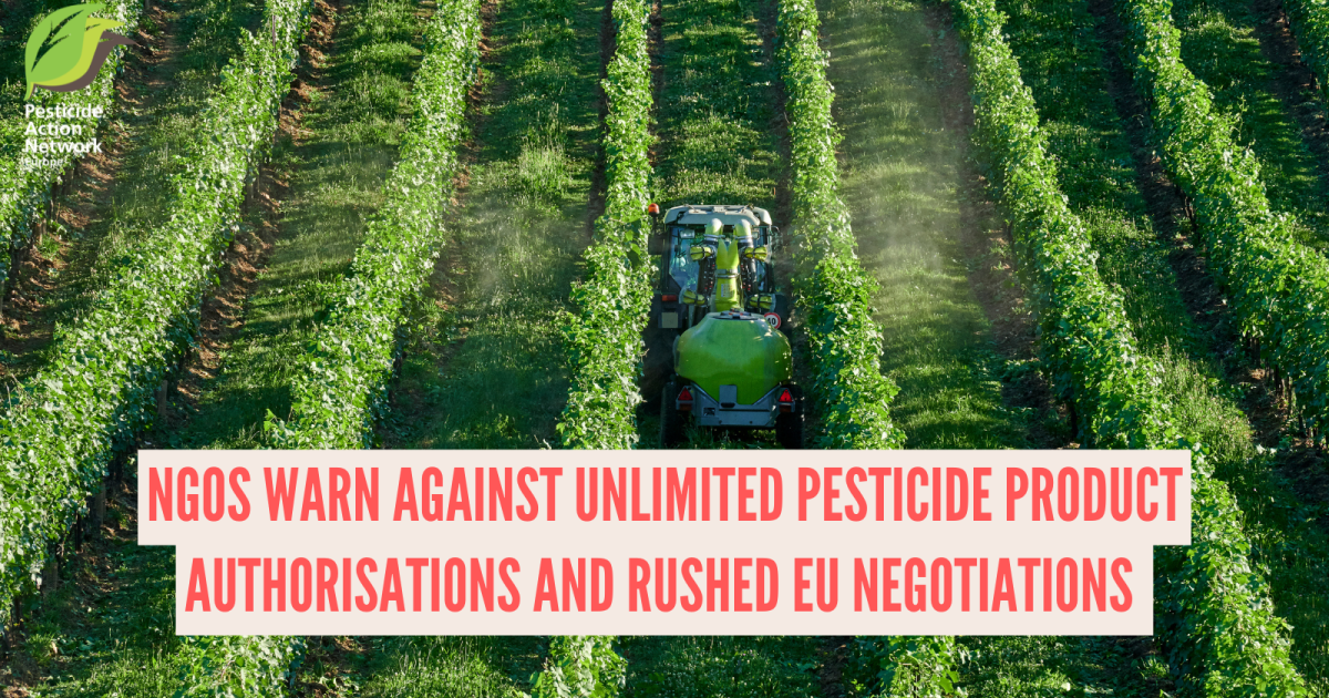 NGOs warn against unlimited pesticide product authorisations and rushed EU negotiations